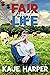 Fair Isn't Life by Kaje Harper