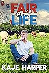 Fair Isn't Life by Kaje Harper