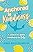 Anchored in Kindness by Jenna Thompson
