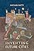 Inventing Future Cities by Michael Batty