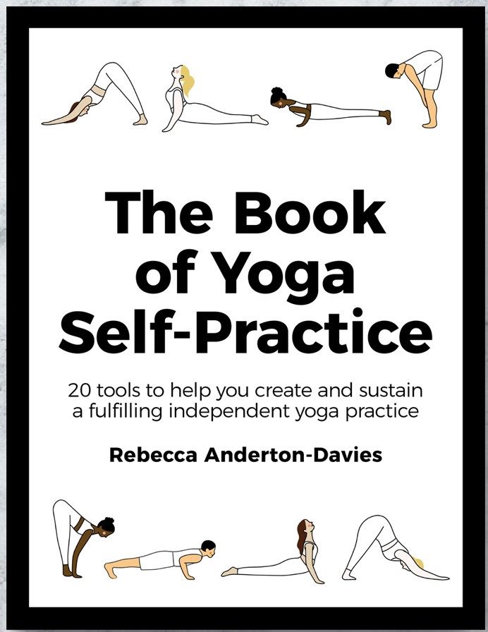 The Book of Yoga Self-Practice: Create and sustain a fulfilling independent yoga practice (Paperback)