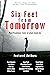 Six Feet from Tomorrow