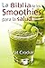 La Biblia de los Smoothies ...