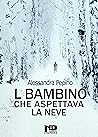 Il bambino che aspettava la neve by Alessandra Pepino