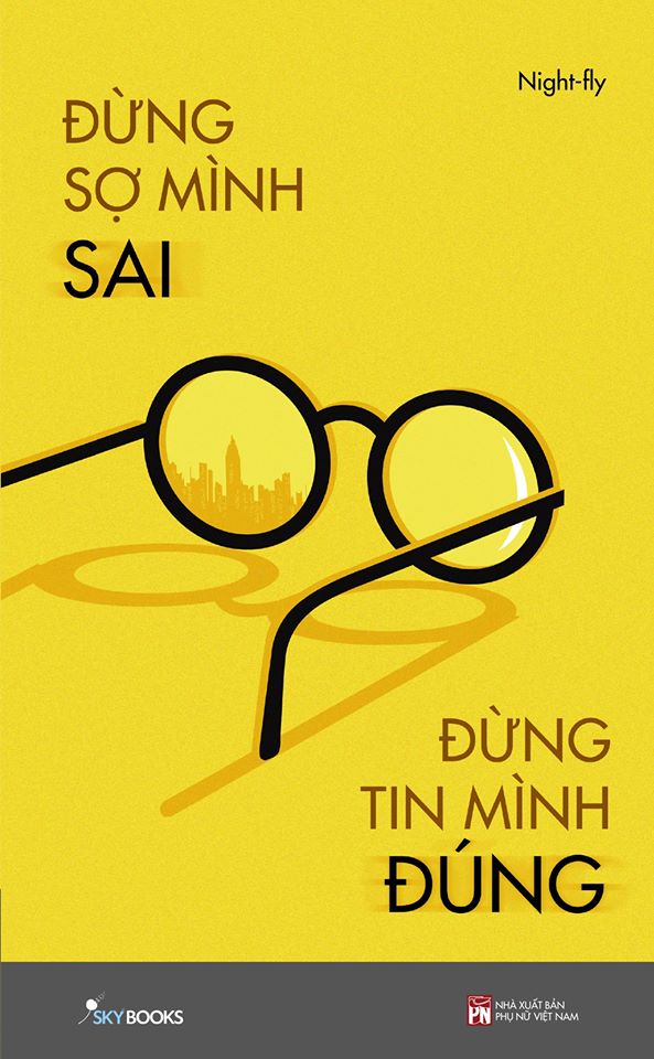Đừng Sợ Mình Sai Đừng Tin Mình Đúng