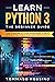 Learn Python 3: The Beginner guide: How to become a Python programmer, a simple introduction to the Python development world