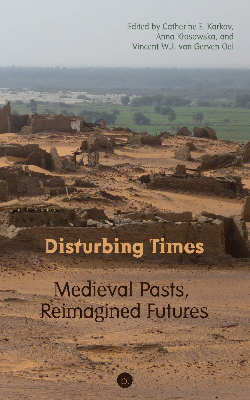Disturbing Times: Medieval Pasts, Reimagined Futures (Paperback)