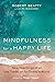 Mindfulness for a Happy Lif...
