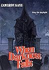 When Darkness Falls