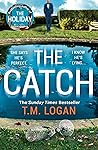 The Catch by T.M. Logan