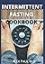 INTERMITTENT FASTING COOKBOOK by Alex    Paul