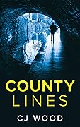County Lines: There comes a time, to batten down the hatches and choose those who you trust very carefully... (Manchester Crime Gang Series Book 1)