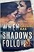 When Shadows Follow (Cherry Creek, #1)