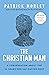 The Christian Man: A Conversation About the 10 Issues Men Say Matter Most