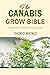 The Canabis Grow Bible: A B...