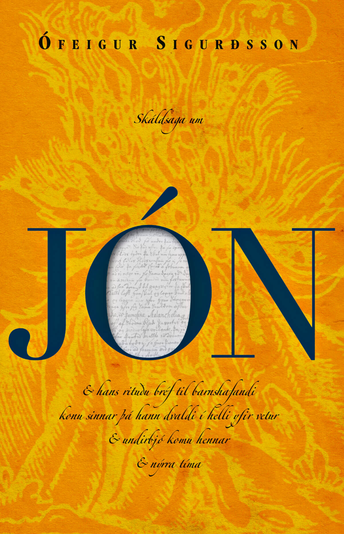 Skáldsaga um Jón og hans rituðu bréf til barnshafandi konu sinnar þá hann dvaldi í helli yfir vetur og undirbjó komu hennar og nýrra tíma (Hardcover)