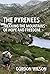 The Pyrenees: Trekking the ...