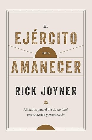 El ejército del amanecer: Alistados para el día de la sanidad, reconciliación y restauración