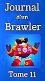 Journal d'un Brawler - Tome 11 (un produit Brawl Stars non-officiel) (French Edition)