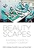 Beautyscapes by Ruth Holliday