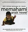Memahami Anak 'Rewel' by William Sears