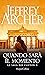 Quando sarà il momento. La saga dei Clifton 6 by Jeffrey Archer