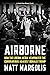 Airborne: How The Liberal Media Weaponized The Coronavirus Against Donald Trump