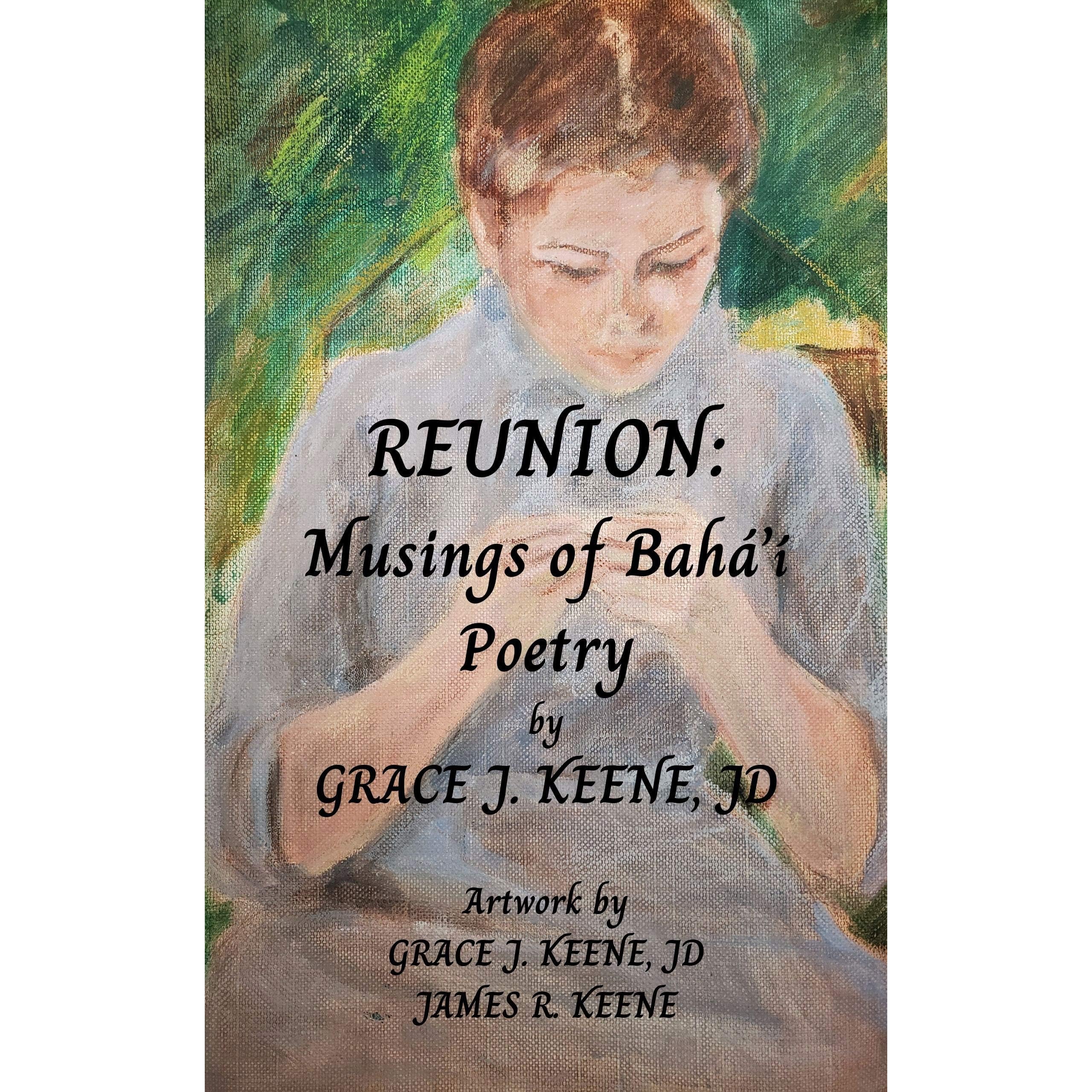Reunion Musings Of Baha I Poetry By Grace J Keene