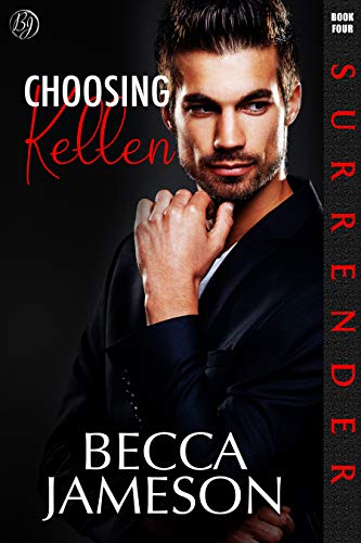 Choosing Kellen  (Surrender #4)