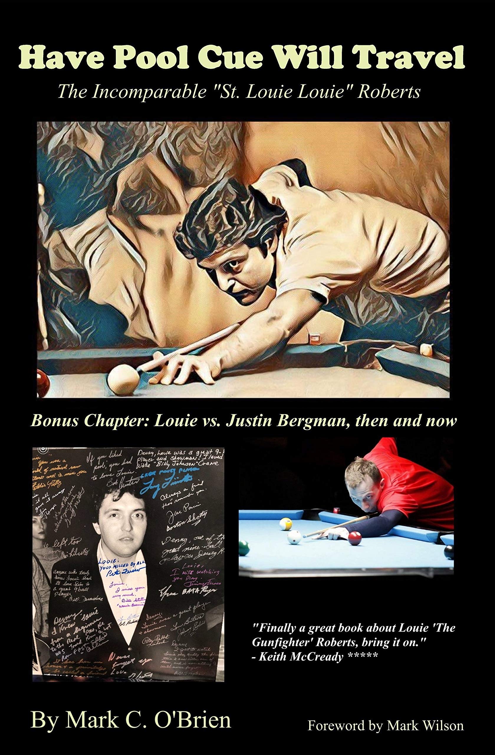 Have Pool Cue Will Travel: The Incomparable "St. Louie Louie" Roberts (Kindle Edition)