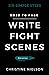 Write Fight Scenes: Six Simple Steps to Action Sequences That Will Wow Your Readers