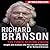 Richard Branson: The Force Behind Virgin: Insight and Analysis into the Life and Successes of Sir Richard Branson (Billionaire Visionaries Book 6)