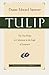 Tulip: The Five Points of Calvinism in the Light of Scripture