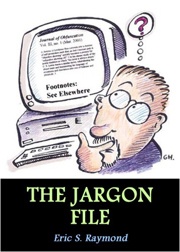 The Jargon File Version 4.2.2 (Kindle Edition)
