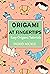 Origami At Fingertips by Ingrid Mickle