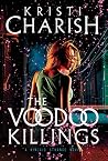 The Voodoo Killings by Kristi Charish The Voodoo Killings by Kristi Charish
