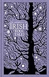 The Anthology of Irish Folk Tales by Folk Tales Authors
