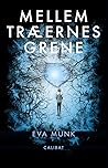 Mellem træernes grene by Eva Munk