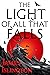 The Light of All That Falls (The Licanius Trilogy #3)