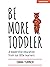 Be More Toddler