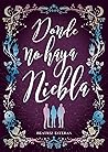 Donde no haya niebla by Beatriz Esteban