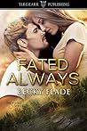 Fated Always by Becky Flade