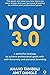 You 3.0: A powerful strategy to achieve professional goals with self-discovery and personal branding