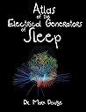 Atlas of the Electrical Generators of Sleep by Dr. Mark Doidge