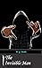 The Invisible Man Annotated & Illustrated