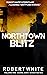 Northtown Blitz by Robert White