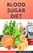 BLOOD SUGAR DIET: food diet...