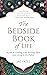 The Bedside Book of Life: Secrets to Finding Your Missing Pieces and Living to the Fullest