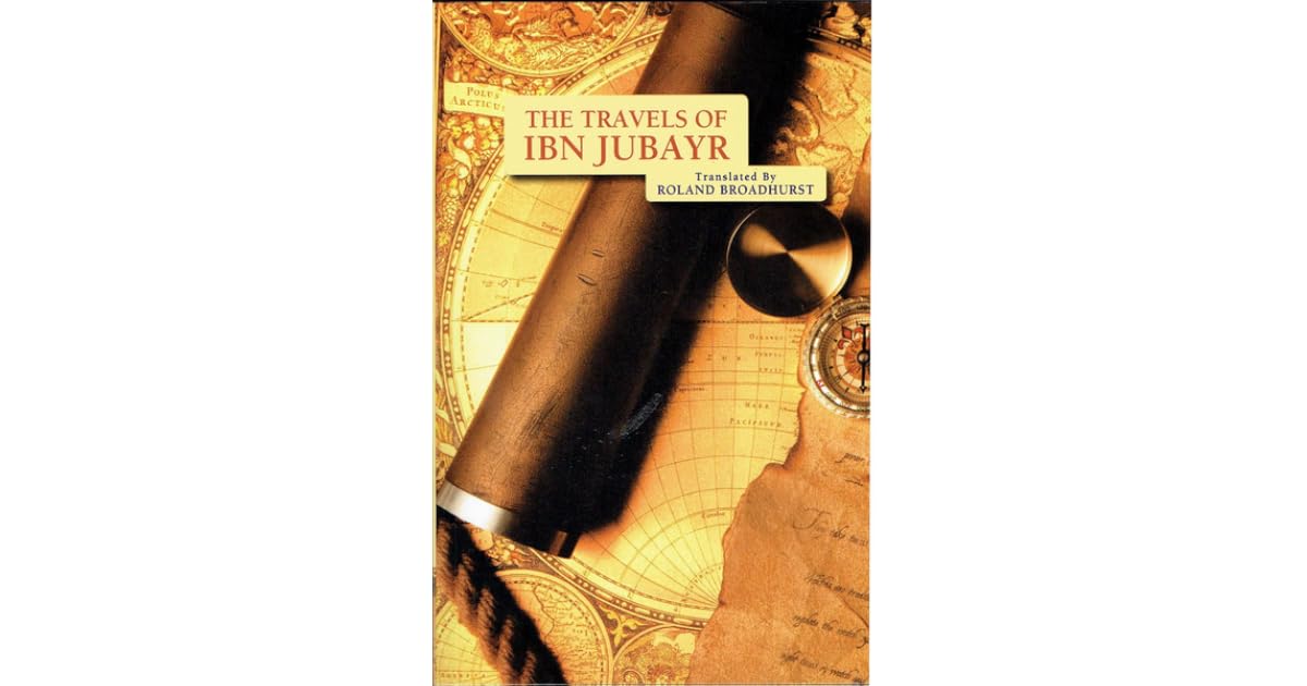Travels Of Ibn Jubayr by Muhammad Ibn Ahmad Ibn Jubayr