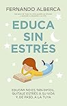 Educa sin estrés ...